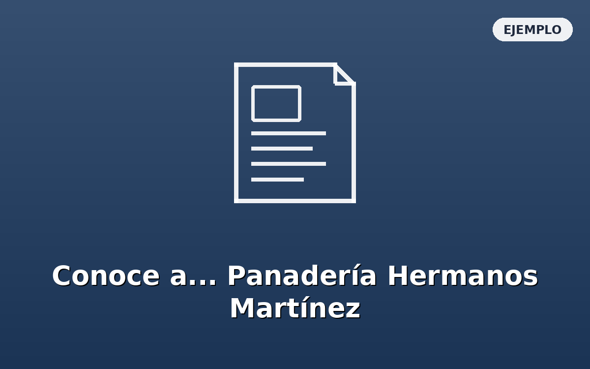 Conoce a… Panadería Hermanos Martínez